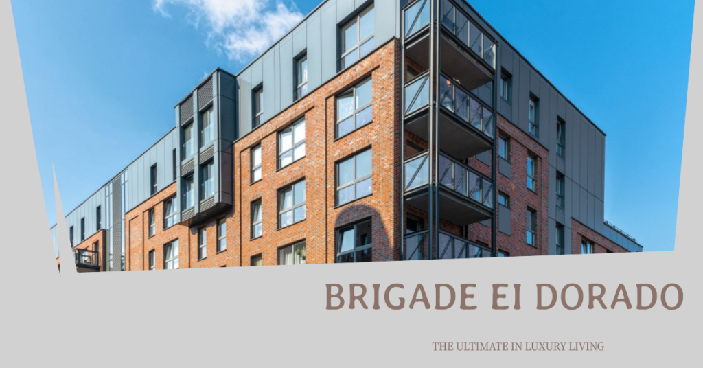Brigade El Dorado: Where Luxury Meets Convenience