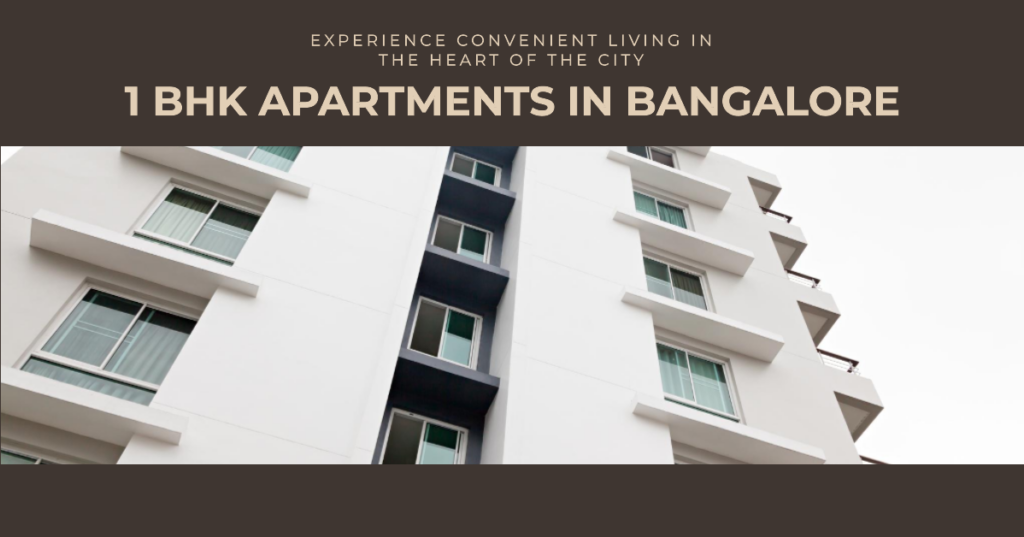1 BHK Apartments in Bangalore: Affordable and Convenient Living