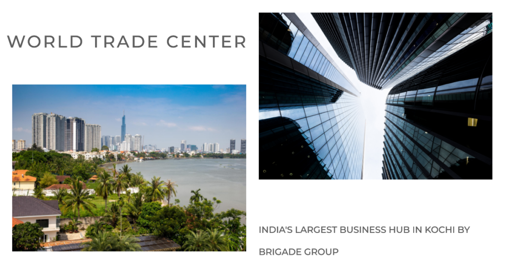 World Trade Center Kochi by Brigade Group