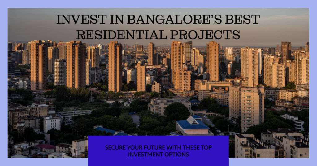 Top Best Residential Investment Projects in Bangalore