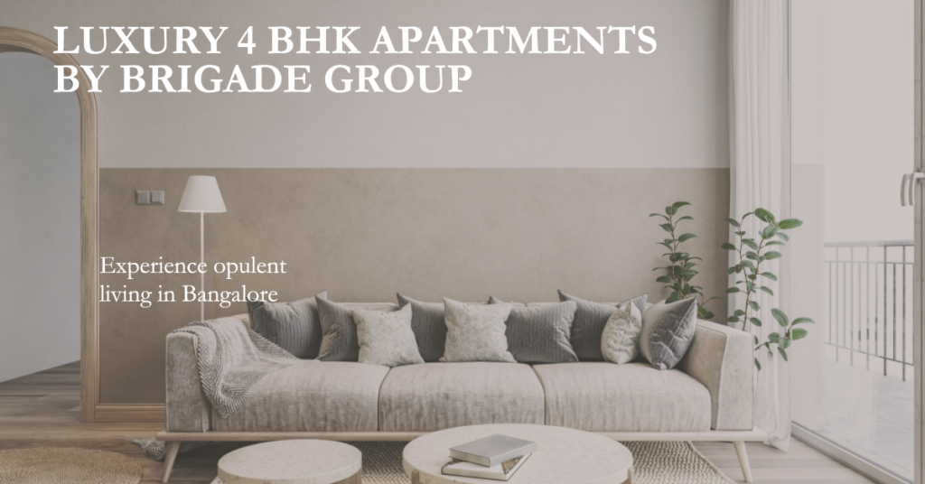 4 BHK Apartments by Brigade Group